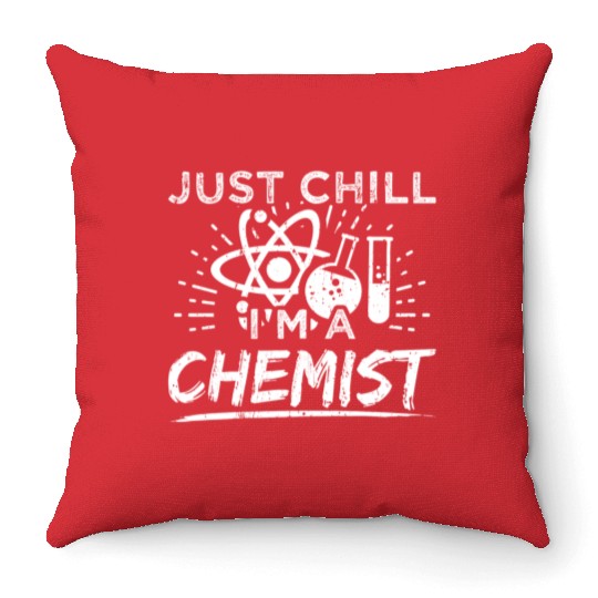 Funny Chemistry Chemist Throw Pillows Just Chill