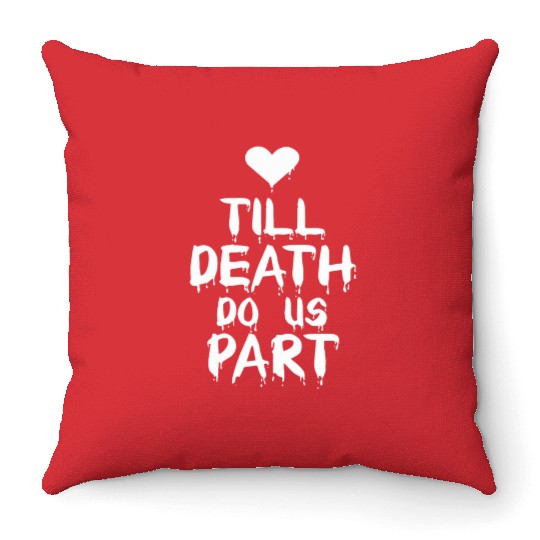 Till death do us part Throw Pillows