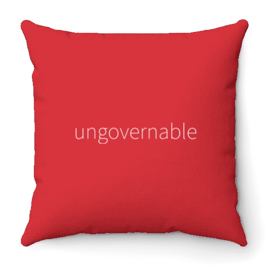 ungovernable Throw Pillows