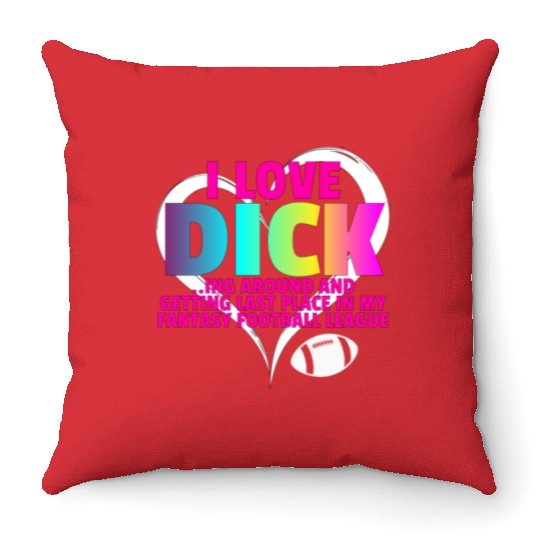 Fantasy Football Loser - I Love Dicking Around Throw Pillows