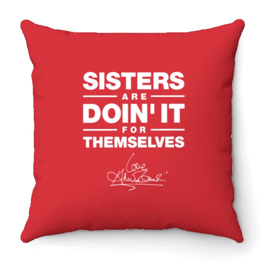 sister are doin it for themselves love sister Throw Pillows