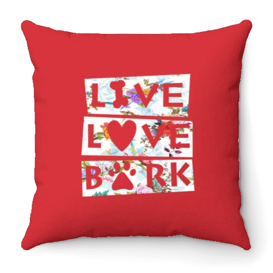 Dog Lovers Live Love Bark Throw Pillows