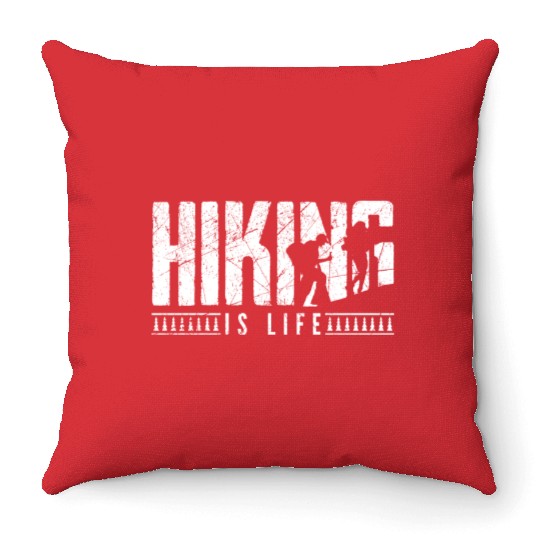 Hiking is life Take a Hike Hiker Throw Pillows