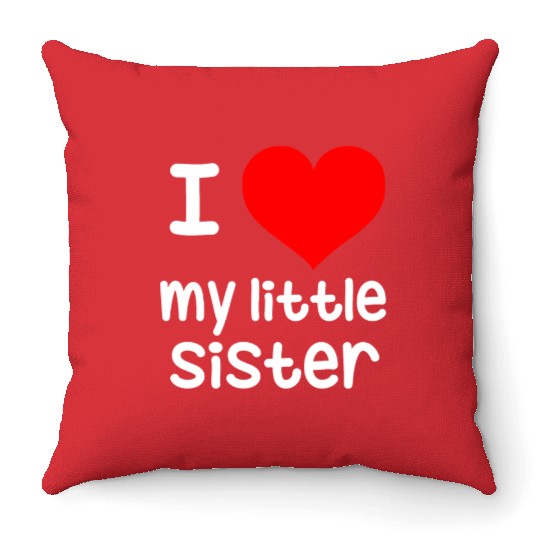 I Love my little Sister Throw Pillows