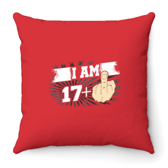 I Am 17 Plus One Middle Finger Funny 18th Birthday Throw Pillows