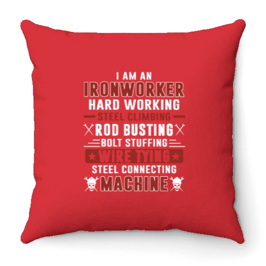 i am an ironworker hard working steel climbing rod Throw Pillows