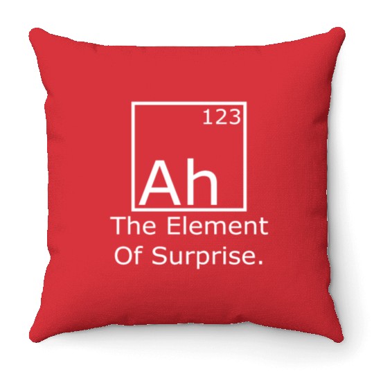 Ah The element of surprise Throw Pillows