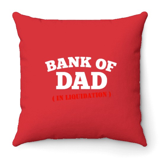 BANK OF DAD Throw Pillows