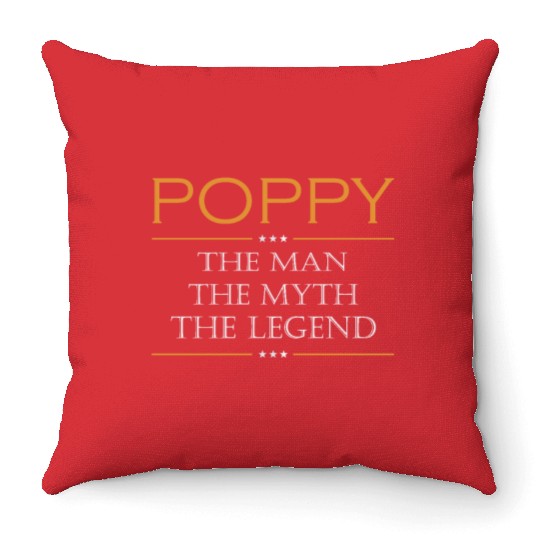 Poppy the man the myth the legend Throw Pillows