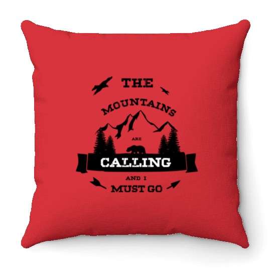 The Mountains are Calling and i must go - Wildlife Throw Pillows