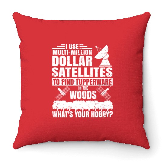 i use multi million dollar satellites to find tupp Throw Pillows