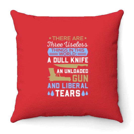 Funny Anti Liberal Throw Pillows,gift,gift idea, gun contr