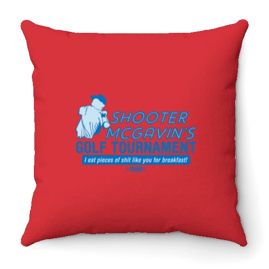 SHOOTER MCGAVIN S GOLF TOURNAMENT Throw Pillows