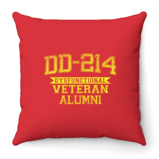 DD-214 DYSFUNCTIONAL VETERAN ALUMNI Throw Pillows