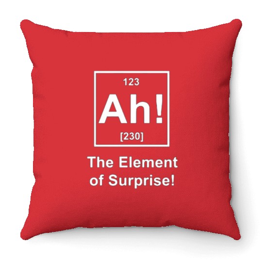 Ah! The Element of Surprise Throw Pillows