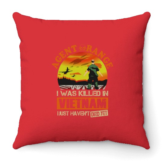 Agent Orange I Was Killed In Vietnam Throw Pillows