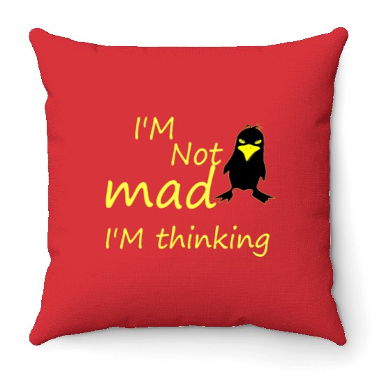 I'm Not Mad I'm Thinking Cute Angry Bird Throw Pillows