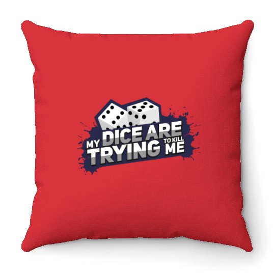 Board Game My Dice Are Trying To Kill Me Gift Throw Pillows