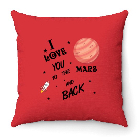 I love you to the Mars and back Throw Pillows
