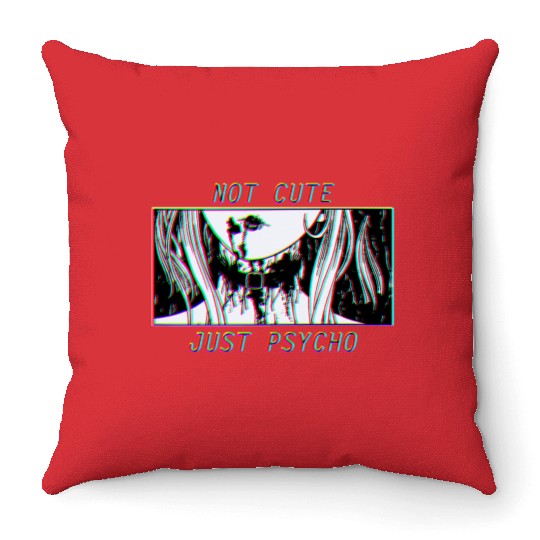 Not Cute Just Psycho Japanese Anime girl Throw Pillows