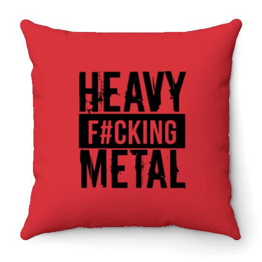 Heavy Fucking Metal funny Throw Pillows