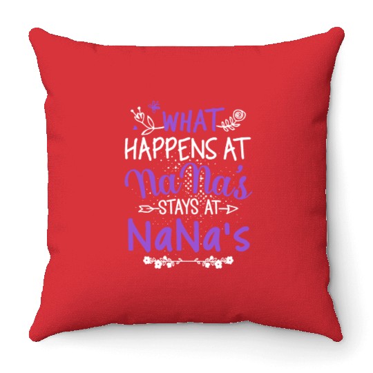what happens at nana stays at nana grandma Throw Pillows