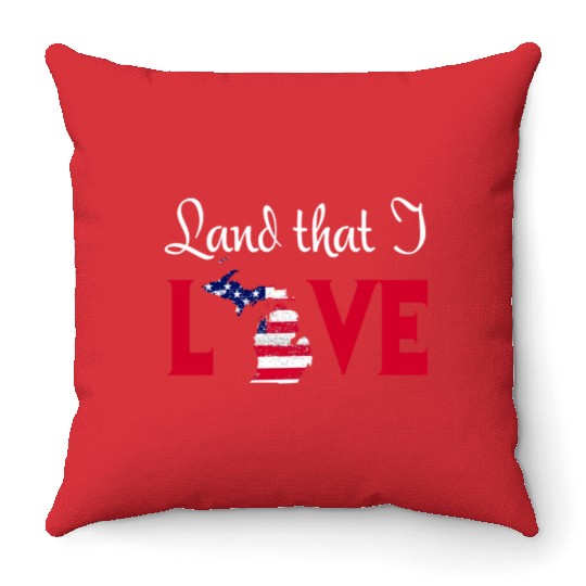 Michigan USA Land That I Love Patriotic July 4th T Throw Pillows