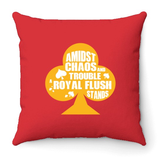 A Midst Chaos Trouble Royal Flush Stands | Poker Throw Pillows