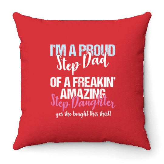 Stepdad I'm A Proud Step Dad Of Amazing Step Throw Pillows