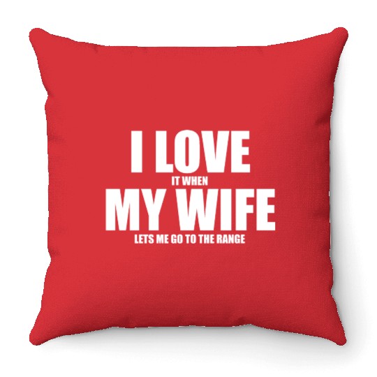 Shooting Range Throw Pillows I Love My Wife Gun Range Gft