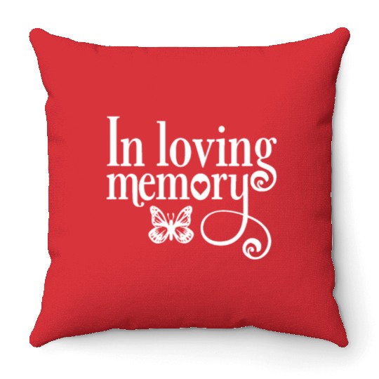 In Memory Of In Loving Memory Throw Pillows