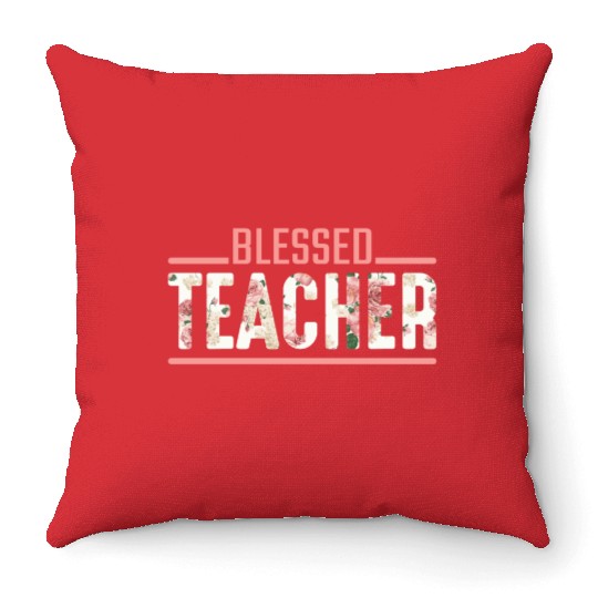 Blessed Teacher Flower Religious Teaching Educator Throw Pillows
