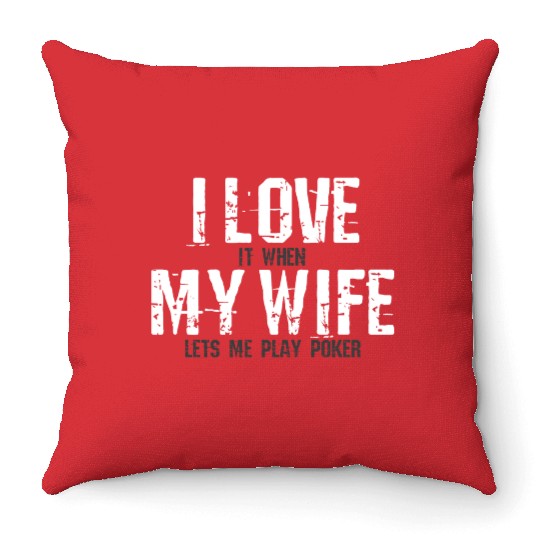 Poker I love my wife saying Throw Pillows