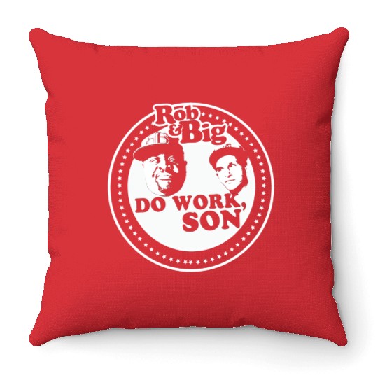 Rob & Big "Do Work, Son!" Throw Pillows