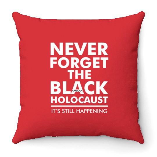 Never Forget the Black African Holocaust Throw Pillows