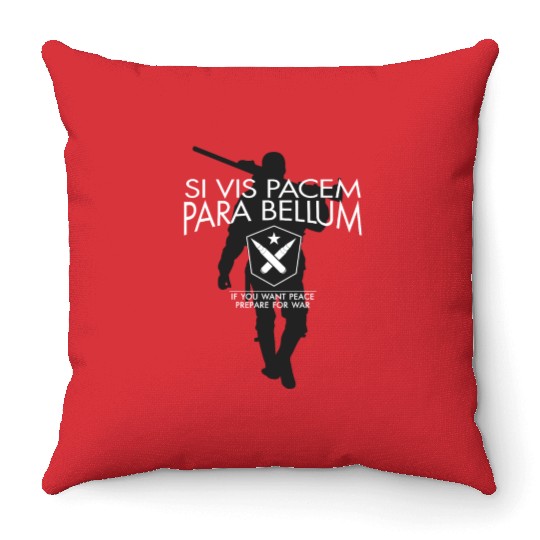 Si Vis Pacem Para Bellum for soldiers Throw Pillows