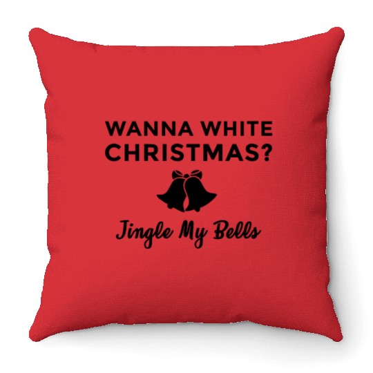 Jingle My Bells White Christmas Adult Humor Throw Pillows