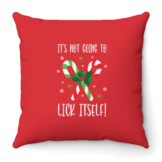 Its Not Going to Lick Itself Xmas Throw Pillows