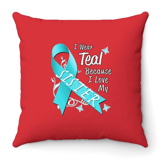 Love Sister Teal Ribbon Ovarian Cancer Awareness S Throw Pillows