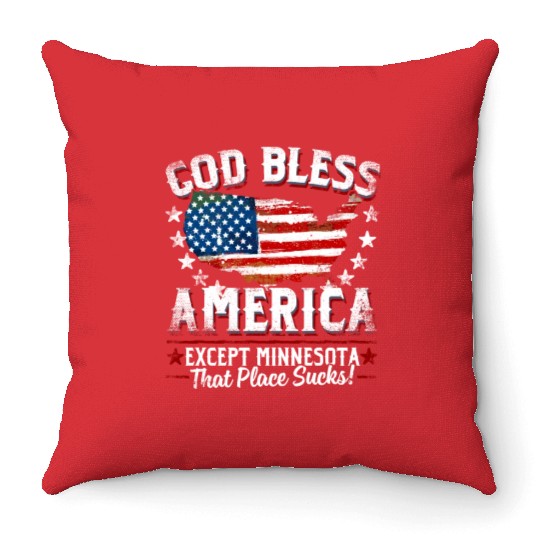 GOD BLESS AMERICA Except Minnesota Sucks Funny Ba Throw Pillows