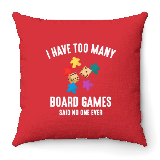 I Have Too Many Board Games, funny board game Throw Pillows
