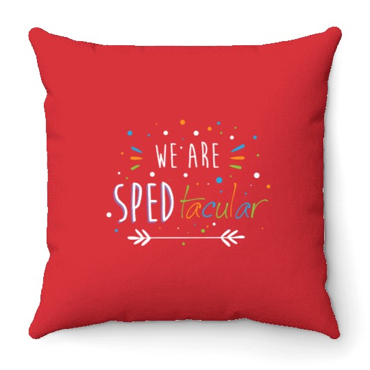 SPED Teacher We Are SPEDtacular Throw Pillows