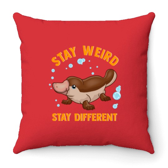Funny Stay Weird Stay Different Cute Platypus Throw Pillows