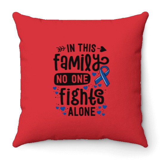 In This Family No One Fights Alone Colon Cancer Throw Pillows