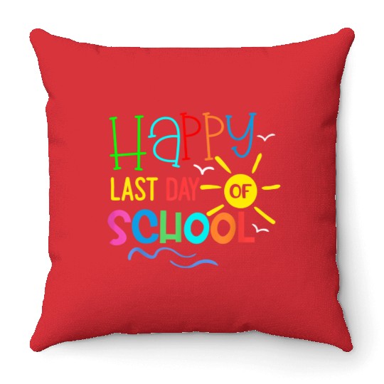Happy Last Day Of School Teacher Throw Pillows
