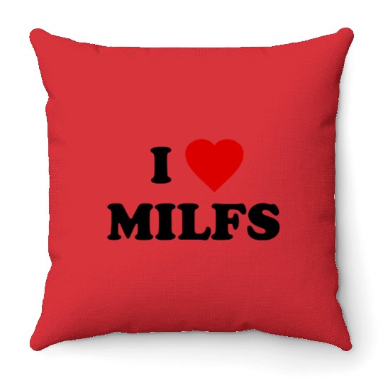 I Love Milfs Throw Pillows