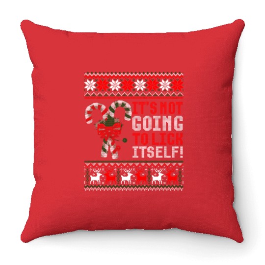Its Not Going To Lick Itself Candy Cane Ugly Sweat Throw Pillows