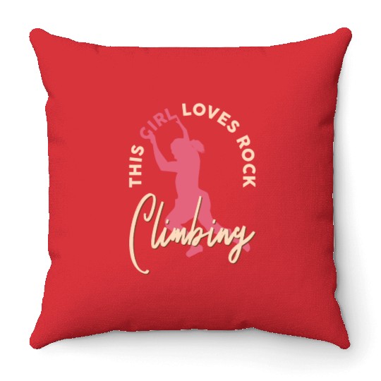 Rock Climber Boulder This Girl Loves Rock Climbing Throw Pillows