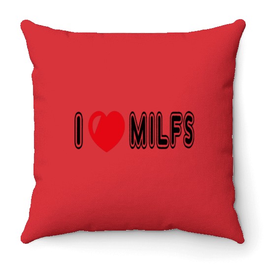 I Love Milfs Throw Pillows