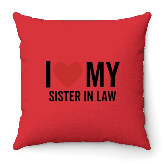 I Love My Sister In Law Throw Pillows